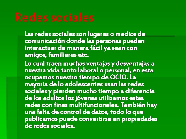 Redes sociales Las redes sociales son lugares o medios de comunicación donde las personas