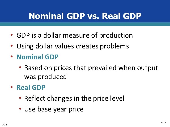 Nominal GDP vs. Real GDP • GDP is a dollar measure of production •