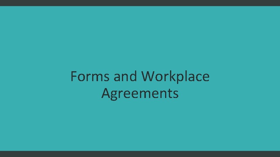 Forms and Workplace Agreements 