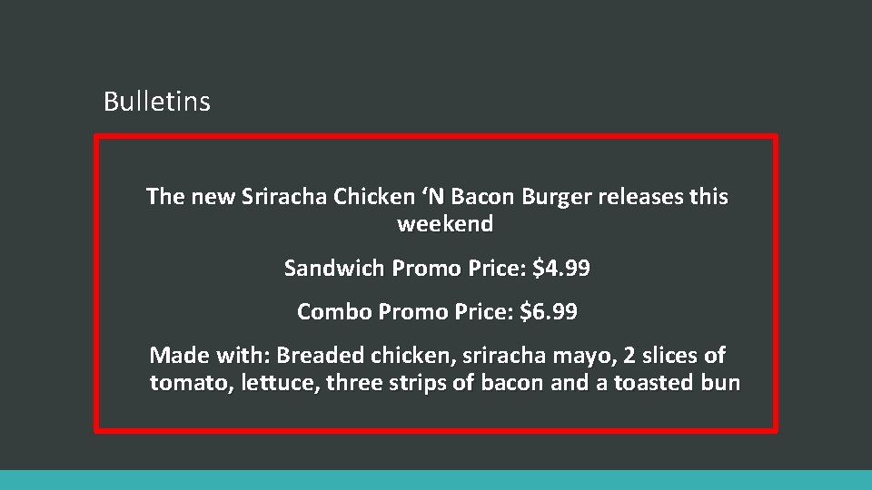 Bulletins The new Sriracha Chicken ‘N Bacon Burger releases this weekend Sandwich Promo Price: