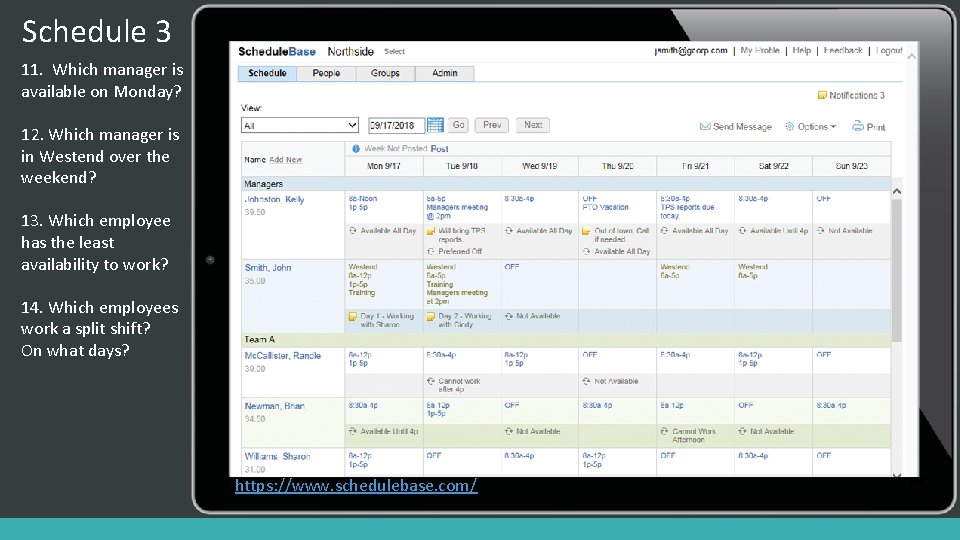 Schedule 3 11. Which manager is available on Monday? 12. Which manager is in