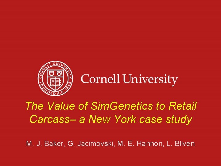 The Value of Sim. Genetics to Retail Carcass– a New York case study M.