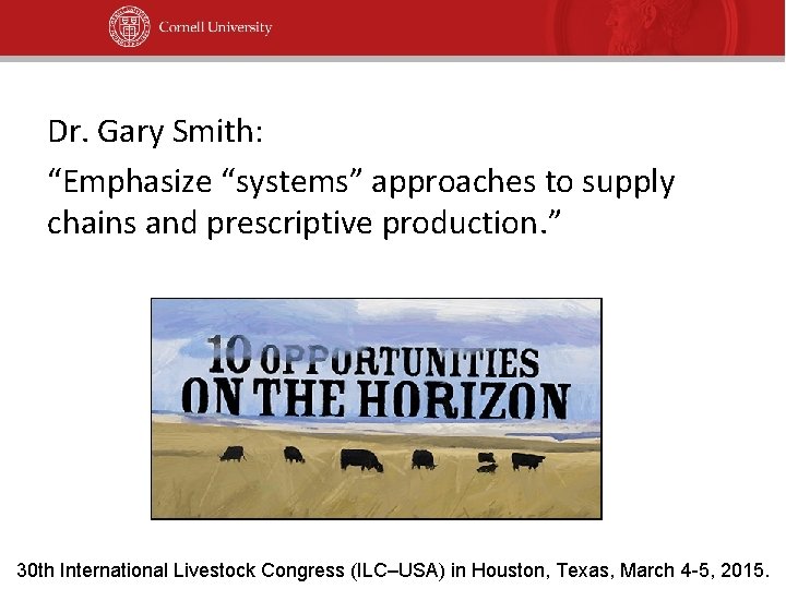 Dr. Gary Smith: “Emphasize “systems” approaches to supply chains and prescriptive production. ” 30
