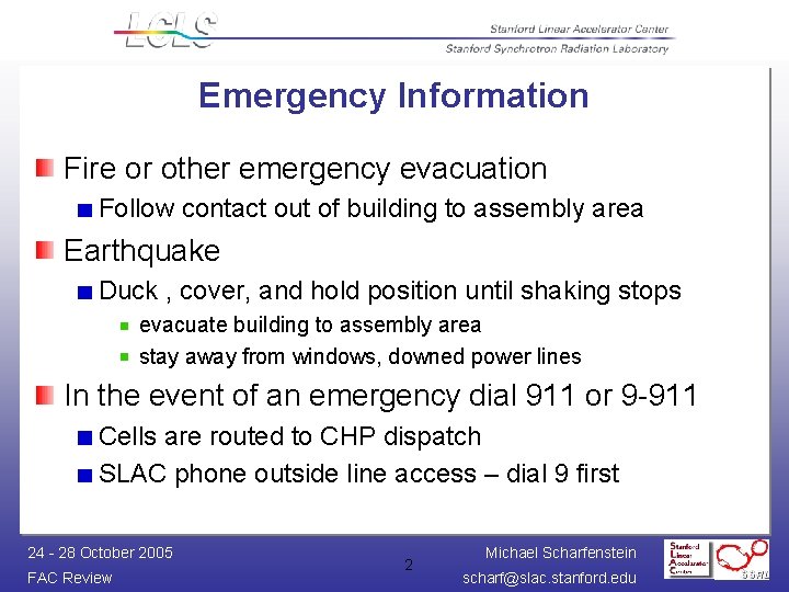 Emergency Information Fire or other emergency evacuation Follow contact out of building to assembly