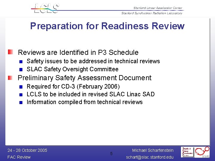 Preparation for Readiness Reviews are Identified in P 3 Schedule Safety issues to be