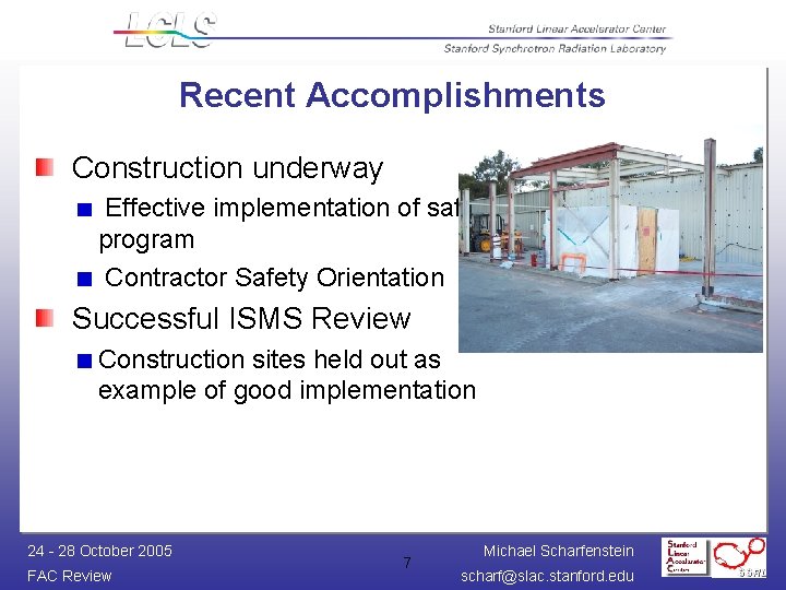 Recent Accomplishments Construction underway Effective implementation of safety program Contractor Safety Orientation Successful ISMS