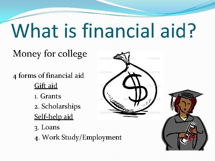 What is financial aid? Money for college 4 forms of financial aid Gift aid