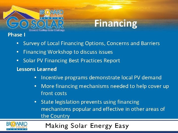 Financing Phase I • Survey of Local Financing Options, Concerns and Barriers • Financing