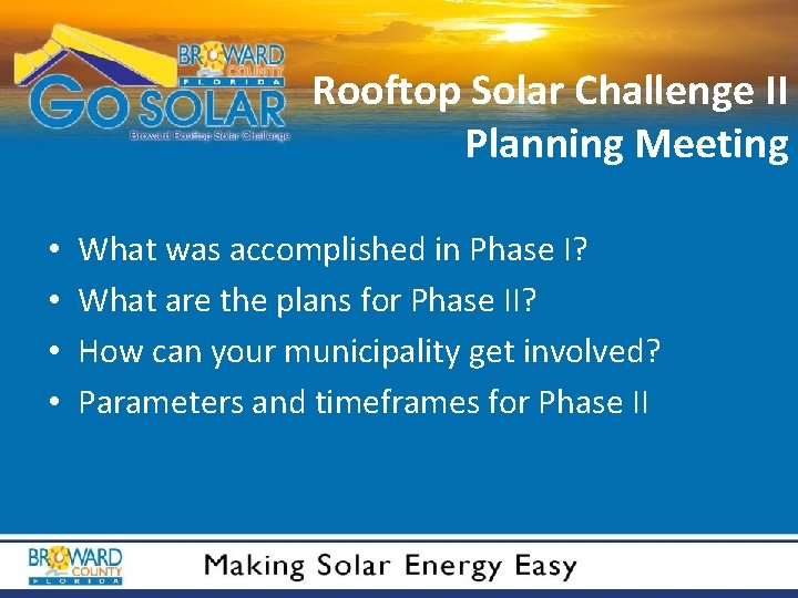 Rooftop Solar Challenge II Planning Meeting • • What was accomplished in Phase I?