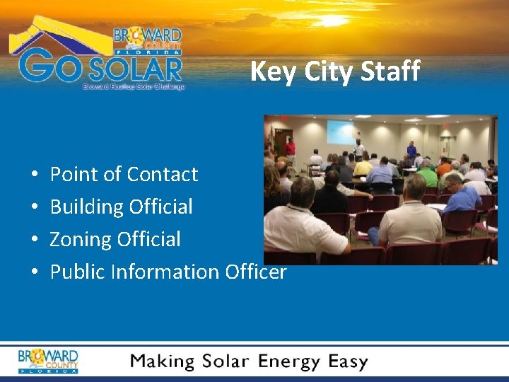 Key City Staff • • Point of Contact Building Official Zoning Official Public Information