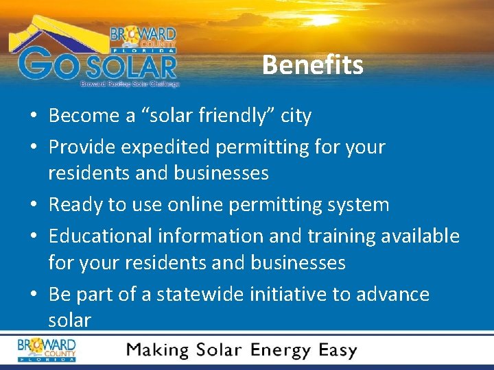 Benefits • Become a “solar friendly” city • Provide expedited permitting for your residents