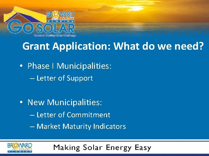 Grant Application: What do we need? • Phase I Municipalities: – Letter of Support