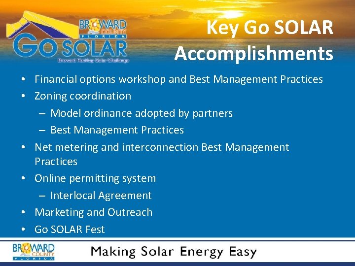 Key Go SOLAR Accomplishments • Financial options workshop and Best Management Practices • Zoning