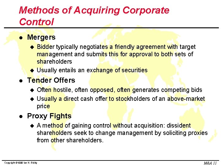 Methods of Acquiring Corporate Control l Mergers Bidder typically negotiates a friendly agreement with