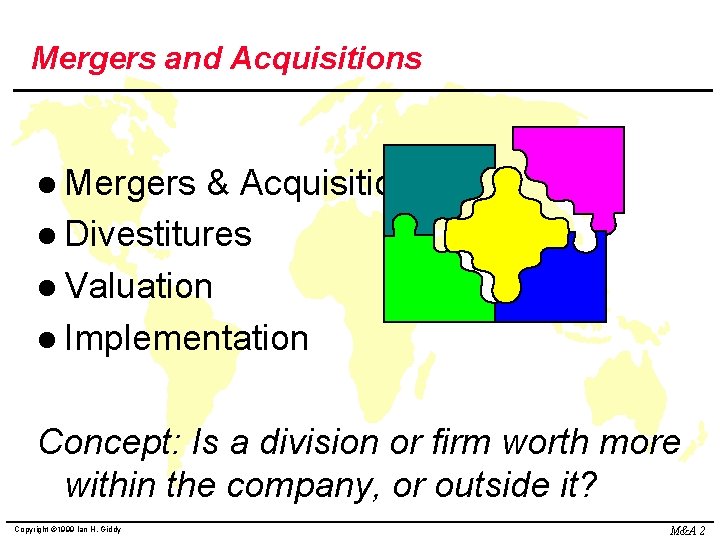 Mergers and Acquisitions l Mergers & Acquisitions l Divestitures l Valuation l Implementation Concept: