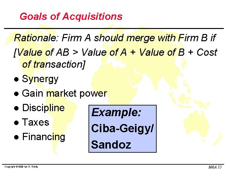 Goals of Acquisitions Rationale: Firm A should merge with Firm B if [Value of