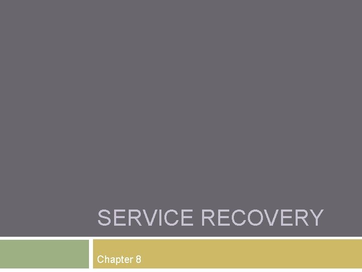 SERVICE RECOVERY Chapter 8 