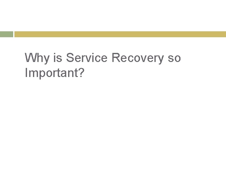 Why is Service Recovery so Important? 