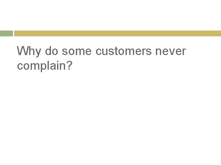 Why do some customers never complain? 