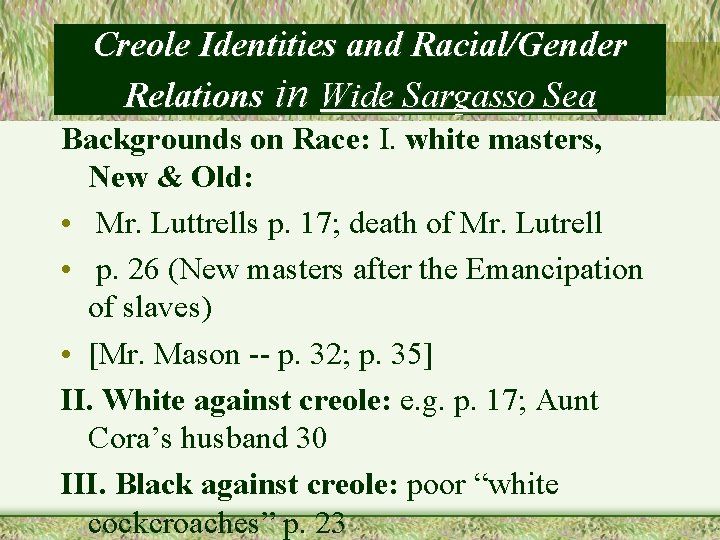 Creole Identities and Racial/Gender Relations in Wide Sargasso Sea Backgrounds on Race: I. white