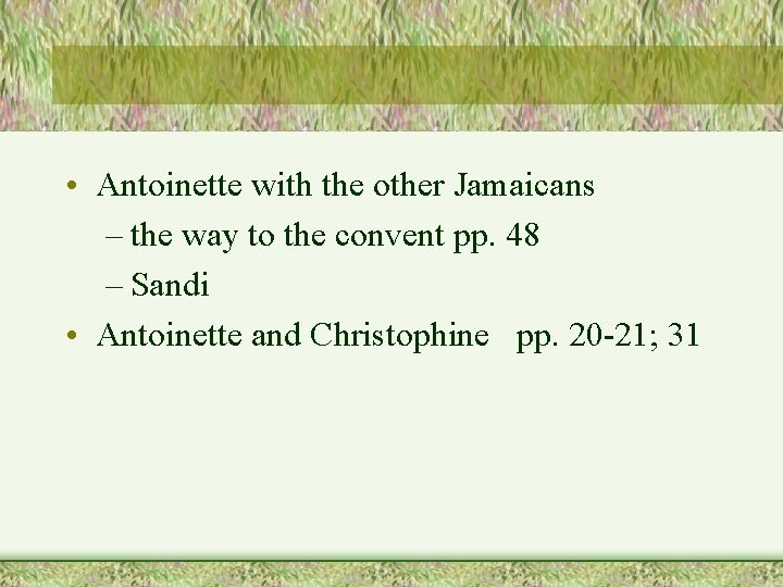  • Antoinette with the other Jamaicans – the way to the convent pp.