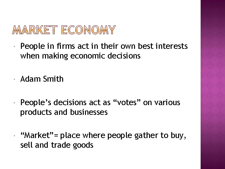  People in firms act in their own best interests when making economic decisions