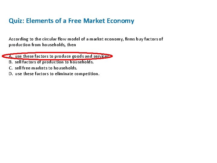 Quiz: Elements of a Free Market Economy According to the circular flow model of