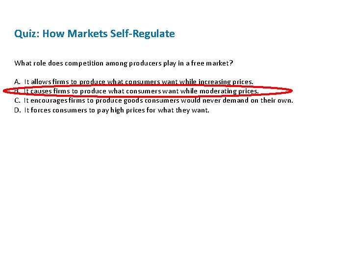 Quiz: How Markets Self-Regulate What role does competition among producers play in a free