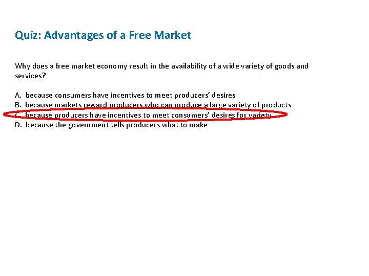 Quiz: Advantages of a Free Market Why does a free market economy result in