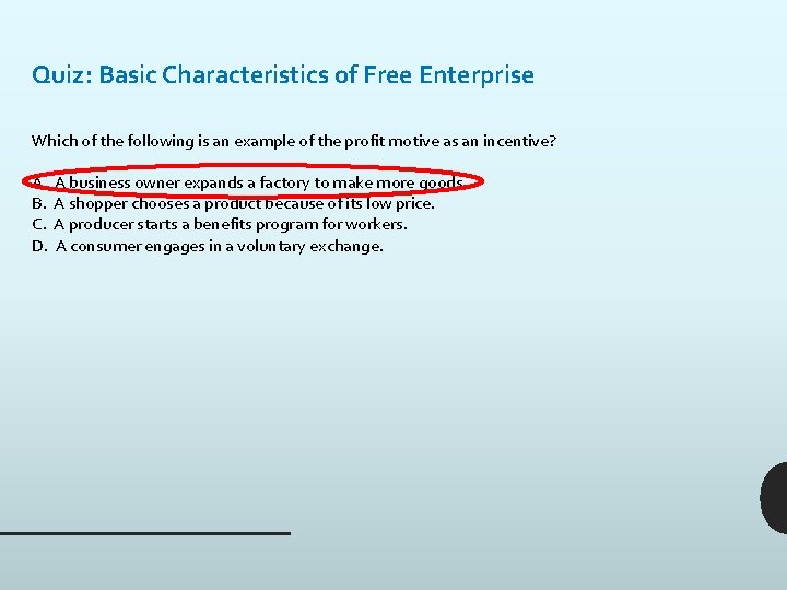 Quiz: Basic Characteristics of Free Enterprise Which of the following is an example of