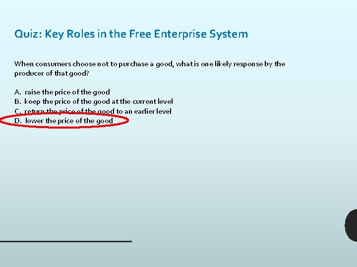 Quiz: Key Roles in the Free Enterprise System When consumers choose not to purchase