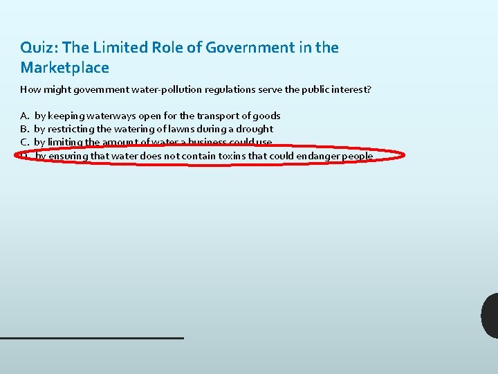 Quiz: The Limited Role of Government in the Marketplace How might government water-pollution regulations