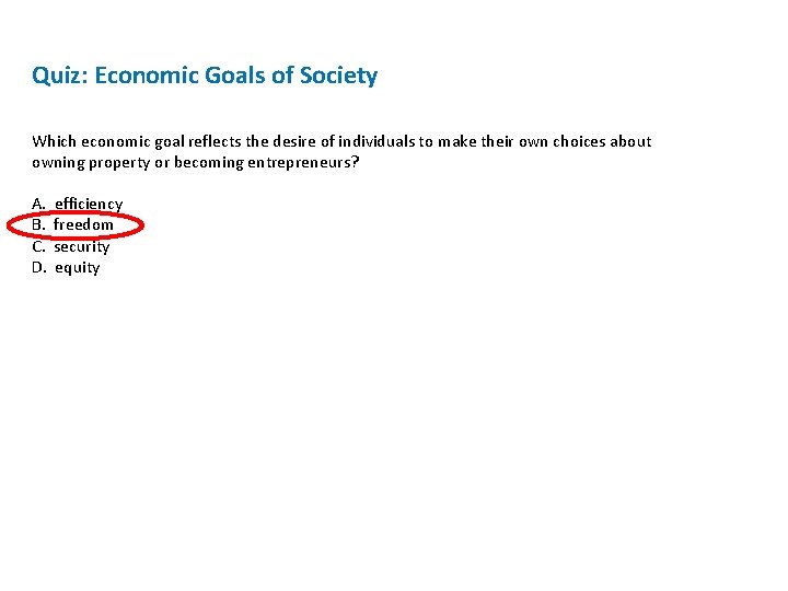 Quiz: Economic Goals of Society Which economic goal reflects the desire of individuals to