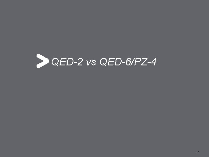 QED-2 vs QED-6/PZ-4 40 