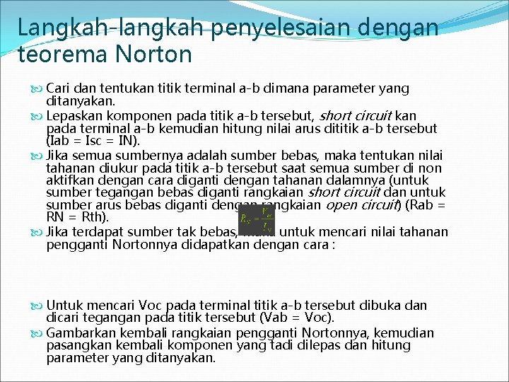 Langkah-langkah penyelesaian dengan teorema Norton Cari dan tentukan titik terminal a-b dimana parameter yang