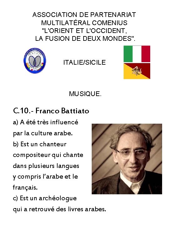 ASSOCIATION DE PARTENARIAT MULTILATÉRAL COMENIUS "L'ORIENT ET L'OCCIDENT, LA FUSION DE DEUX MONDES". ITALIE/SICILE