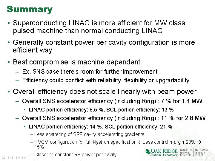 Summary • Superconducting LINAC is more efficient for MW class pulsed machine than normal