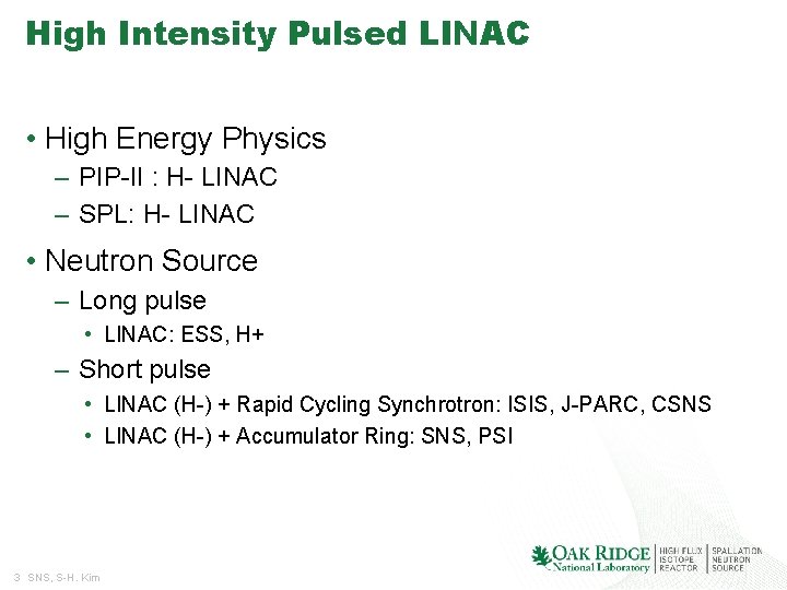 High Intensity Pulsed LINAC • High Energy Physics – PIP-II : H- LINAC –