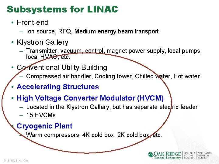 Subsystems for LINAC • Front-end – Ion source, RFQ, Medium energy beam transport •