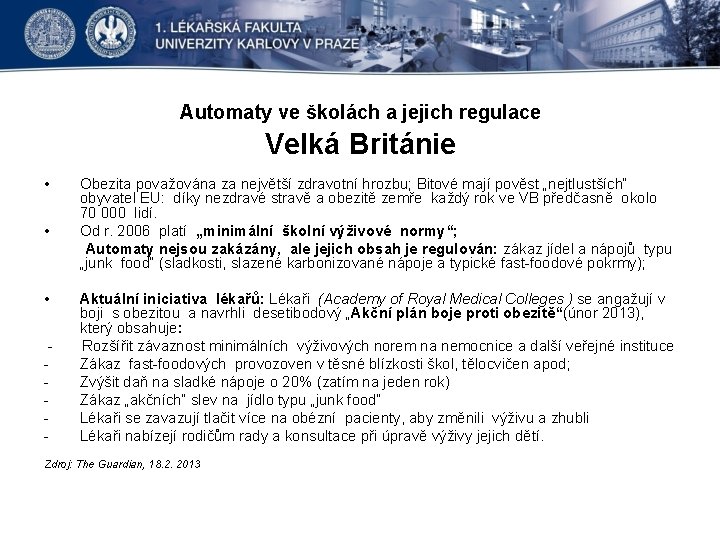 Automaty ve školách a jejich regulace Velká Británie • • • - Obezita považována