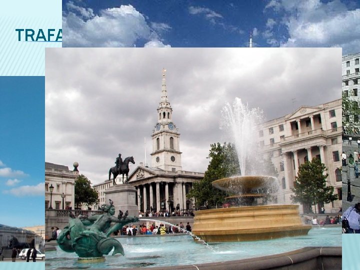 TRAFALGAR SQUARE 