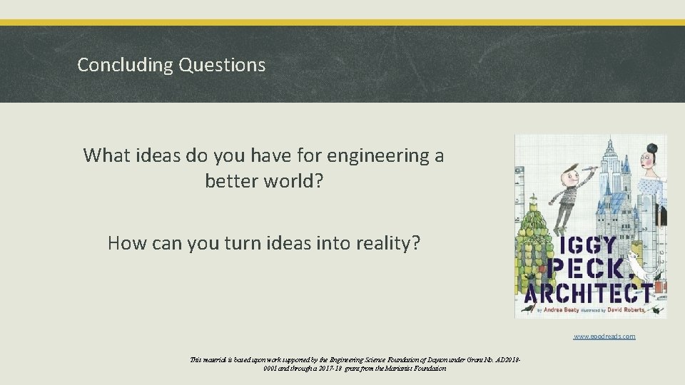 Concluding Questions What ideas do you have for engineering a better world? How can