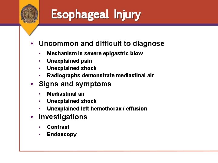 Esophageal Injury • Uncommon and difficult to diagnose • • Mechanism is severe epigastric Esophageal Injury • Uncommon and difficult to diagnose • • Mechanism is severe epigastric