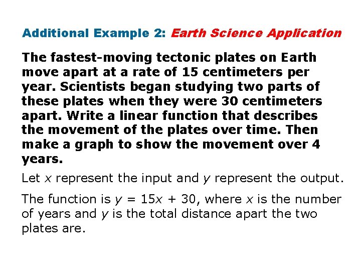 Additional Example 2: Earth Science Application The fastest-moving tectonic plates on Earth move apart
