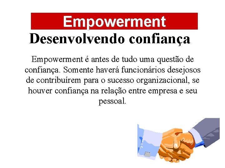 ÁREAS DE ATUAÇÃO Empowerment Desenvolvendo confiança Empowerment é antes de tudo uma questão de