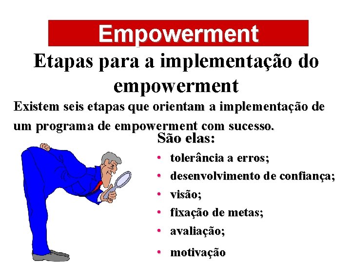 ÁREAS DE ATUAÇÃO Empowerment Etapas para a implementação do empowerment Existem seis etapas que