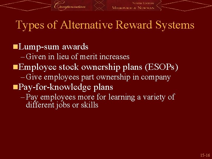 Types of Alternative Reward Systems n. Lump-sum awards – Given in lieu of merit