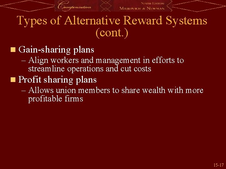 Types of Alternative Reward Systems (cont. ) n Gain-sharing plans – Align workers and