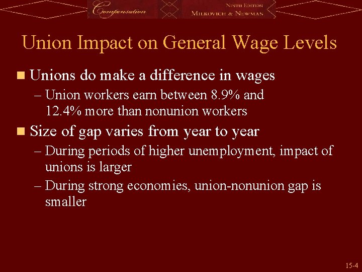 Union Impact on General Wage Levels n Unions do make a difference in wages