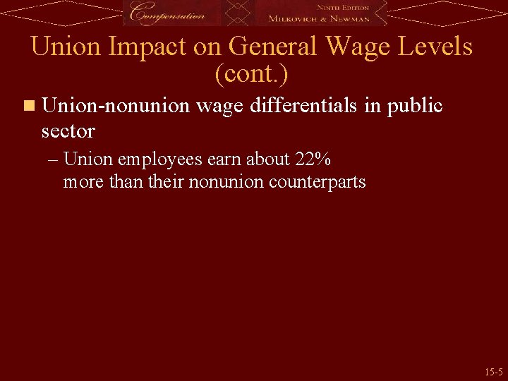 Union Impact on General Wage Levels (cont. ) n Union-nonunion wage differentials in public